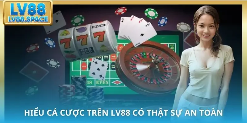ca-cuoc-tren-lv88-co-that-su-an-toan-hieu-so