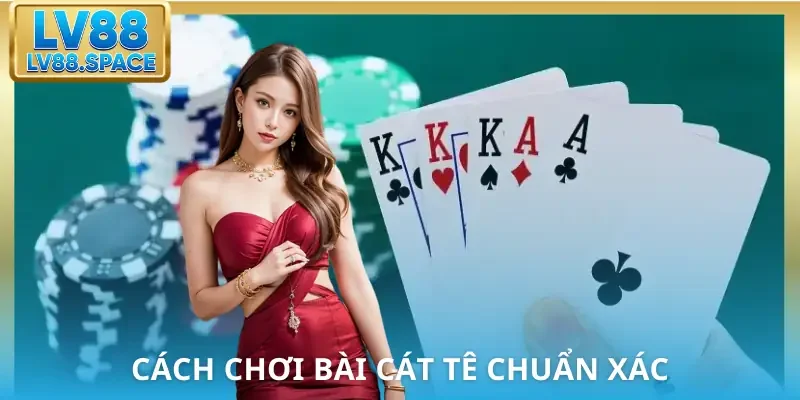 cach-choi-bai-cat-te-huong-dan